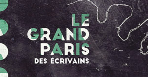 le grand paris des ecrivains